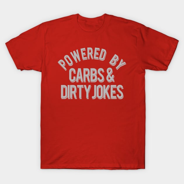 Carbs & Dirty Jokes T-Shirt by PopCultureShirts